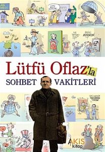 Lütfü Oflaz'la Sohbet Vakitleri                                                                                                                                                                                                                                