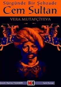Sürgünde Bir Şehzade Cem Sultan                                                                                                                                                                                                                                