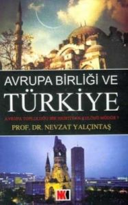 Avrupa Birliği ve Türkiye                                                                                                                                                                                                                                      