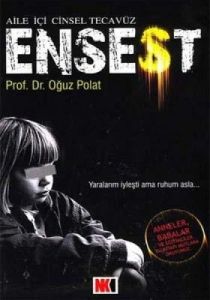 Ensest Aile İçi Cinsel Tecavüz                                                                                                                                                                                                                                 