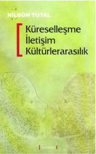 Küreselleşme İletişim Kültürlerarasılık                                                                                                                                                                                                                        