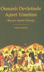 Osmanlı Devletinde Aşiret Yönetimi                                                                                                                                                                                                                             