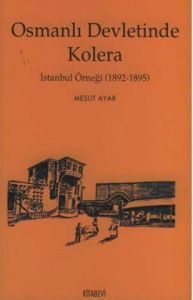 Osmanlı Devletinde Kolera                                                                                                                                                                                                                                      
