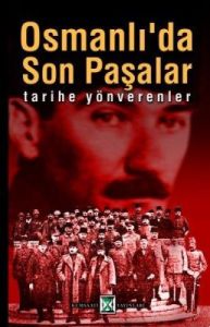Osmanlı'da Son Paşalar                                                                                                                                                                                                                                         