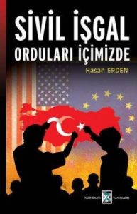 Sivil İşgal Orduları İçimizde                                                                                                                                                                                                                                  