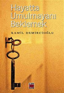 Hayatta Umulmayanı Beklemek                                                                                                                                                                                                                                    