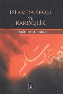 İslamda Sevgi ve Kardeşlik                                                                                                                                                                                                                                     