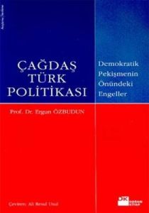 Çağdaş Türk Politikası Demokratik Pekişmenin Önünd                                                                                                                                                                                                             