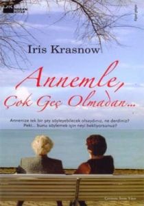 Annemle, Çok Geç Olmadan                                                                                                                                                                                                                                       