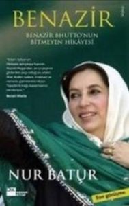 Benazir Bhutto'nun Bitmeyen Hikayesi                                                                                                                                                                                                                           