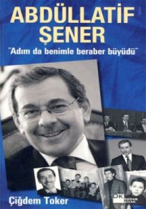 Abdüllatif Şener  "Adım da Benimle Beraber Büyüdü"                                                                                                                                                                                                             