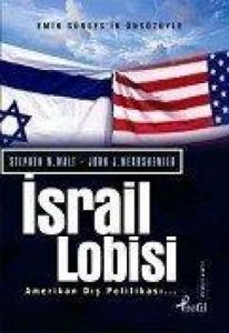 İsrail Lobisi ve Amerikan Dış Politikası                                                                                                                                                                                                                       
