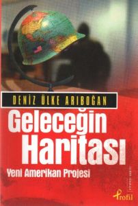 Geleceğin Haritası Yeni Amerikan Projesi                                                                                                                                                                                                                       