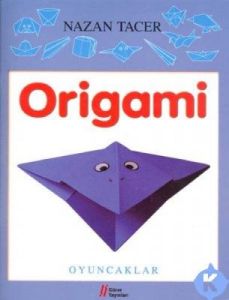 Origami Oyuncaklar                                                                                                                                                                                                                                             