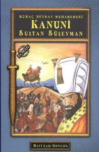 Mohaç Meydan Muharebesi Kanuni Sultan Süleyman                                                                                                                                                                                                                 