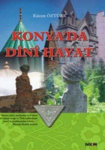 Konya'da Dini Hayat                                                                                                                                                                                                                                            