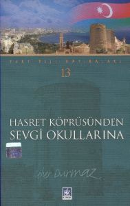 Hasret Köprüsünden Sevgi Okullarına                                                                                                                                                                                                                            