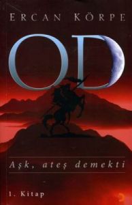 Od Aşk, Ateş Demekti 1. Kitap                                                                                                                                                                                                                                  