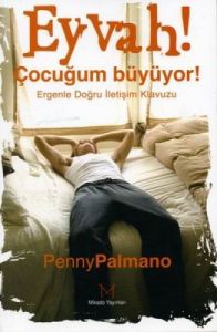 Eyvah! Çocuğum Büyüyor! Ergenle Doğru İletişim Kıl                                                                                                                                                                                                             