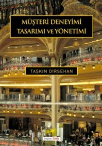 Müşteri Deneyimi Tasarımı ve Yönetimi                                                                                                                                                                                                                          