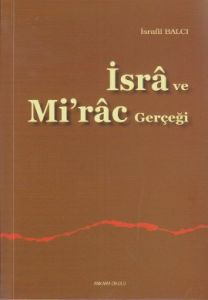 İsra ve Mi'rac Gerçeği                                                                                                                                                                                                                                         