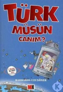 Türk müsün Canım?                                                                                                                                                                                                                                              