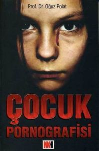 Çocuk Pornografisi                                                                                                                                                                                                                                             