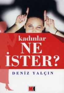Kadınlar Ne İster?                                                                                                                                                                                                                                             
