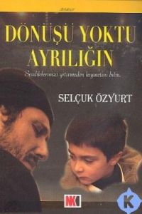 Dönüşü Yoktu Ayrılığın                                                                                                                                                                                                                                         