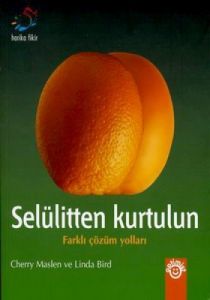 Selülitten Kurtulun - Farklı Çözüm Yolları                                                                                                                                                                                                                     