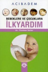 Bebeklere ve Çocuklara İlkyardım                                                                                                                                                                                                                               