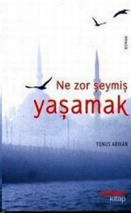 Ne Zor Şeymiş Yaşamak                                                                                                                                                                                                                                          