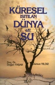Küresel Isıtılan Dünya ve Su                                                                                                                                                                                                                                   