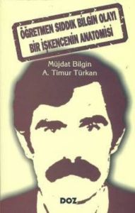 Öğretmen Sıddık Bilgin Olayı Bir İşkencenin Anatom                                                                                                                                                                                                             