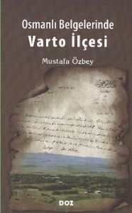 Osmanlı Belgelerinde Varto İlçesi                                                                                                                                                                                                                              