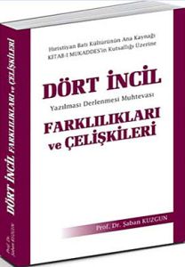 Dört İncil Farklılıkları ve Çelişkileri                                                                                                                                                                                                                        