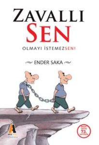 Zavallı Sen  Olmayı İstemezsen!                                                                                                                                                                                                                                