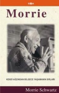 Morrie Kendi Ağzından Bilgece Yaşamın Sırları                                                                                                                                                                                                                  
