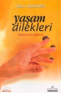 Yaşam Dilekleri Düşünce Eğitimi                                                                                                                                                                                                                                