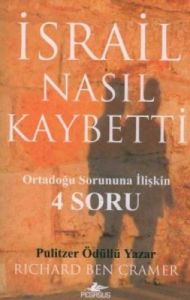 İsrail Nasıl Kaybetti? Ortadoğu Sorununa İlişkin 4                                                                                                                                                                                                             