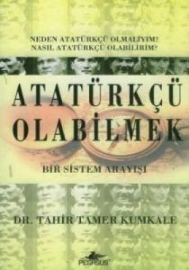 Atatürkçü Olabilmek                                                                                                                                                                                                                                            