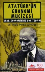 Atatürk'ün Ekonomi Mucizesi                                                                                                                                                                                                                                    