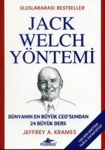Jack Welch Yöntemi - Dünyanın En Büyük Ceo'sundan                                                                                                                                                                                                              