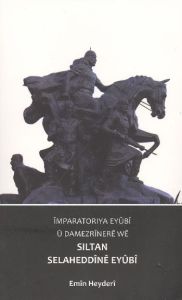 Imparatorıya Eyubi u Damezrınere we Sıltan Selahed                                                                                                                                                                                                             