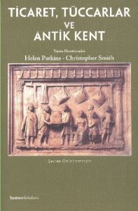 Ticaret, Tüccarlar ve Antik Kent                                                                                                                                                                                                                               