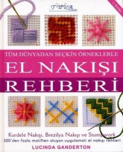 Tüm Dünyadan Seçkin Örneklerle El Nakışı Rehberi                                                                                                                                                                                                               