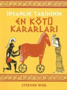 İnsanlık Tarihinin En Kötü Kararları                                                                                                                                                                                                                           