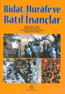 Bidat, Hurafe ve Batıl İnançlar                                                                                                                                                                                                                                