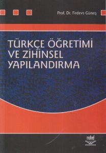Türkçe Öğretimi ve Zihinsel Yapılandırma                                                                                                                                                                                                                       