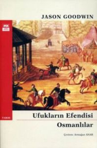Ufukların Efendisi Osmanlılar                                                                                                                                                                                                                                  